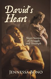David's heart. Short Stories of Struggle and Triumph cover image cdn