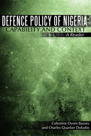 Defence policy of Nigeria : capability and context : a reader cover image cdn
