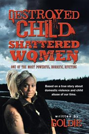 Destroyed child shattered women. One of the Most Powerful, Horrific, Riveting cover image cdn