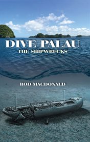 Dive Palau : the shipwrecks cover image cdn