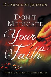 Don't medicate your faith. There Is a Balm in the United States cover image cdn
