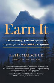 Earn it : a surprising and proven approach to getting into top MBA programs cover image cdn