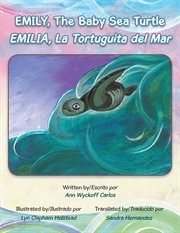 Emily, the baby sea turtle = : Emilia, la tortuguita del mar cover image cdn