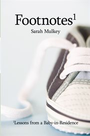 Footnotes. Lessons from a Baby-In-Residence cover image cdn