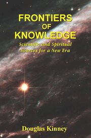 Frontiers of knowledge : scientific and spiritual sources for a new era cover image cdn