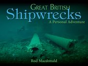 Great British shipwrecks : a personal adventure cover image cdn