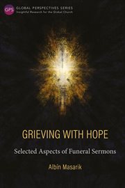 Grieving with hope. Selected Aspects of Funeral Sermons cover image cdn