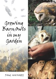 Growing barn owls in my garden cover image cdn