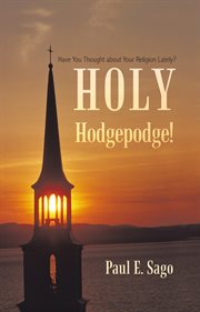 Holy hodgepodge!. Have You Thought About Your Religion Lately? cover image cdn
