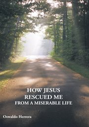 How jesus rescued me from a miserable life cover image cdn