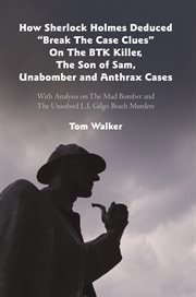 How sherlock holmes deduced break the case clues on the btk killer, the son of sam, unabomber a.... With Analysis on the Mad Bomber and the Unsolved L.I. Gilgo Beach Murders cover image cdn