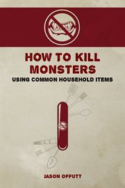How to kill monsters using common household items cover image cdn