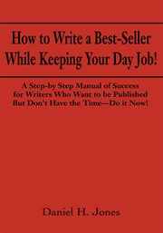 How to write a best-seller while keeping your day job! cover image cdn