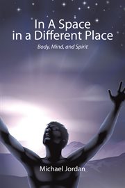 In a space in a different place. Body, Mind, and Spirit cover image cdn