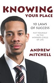 Knowing your place. 10 Laws of Success Put Yourself in the Winners Circle of Life cover image cdn