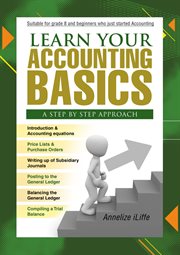 Learn your accounting basics. A Step by Step Approach: Junior High School and Beginners cover image cdn