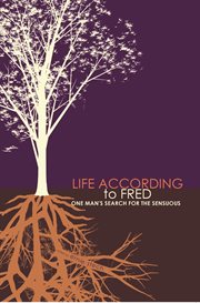 Life according to fred. One Man's Search for the Sensuous cover image cdn