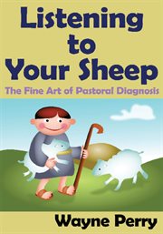 Listening to your sheep. The Fine Art of Pastoral Diagnosis cover image cdn