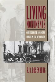 Living monuments : Confederate soldiers' homes in the New South cover image cdn