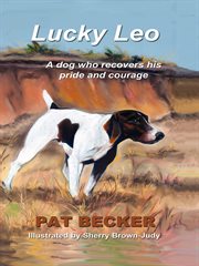 Lucky leo. A dog who recovers his pride and courage cover image cdn