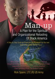 Man-up. A Plan for the Spiritual and Organizational Retooling Of Black America cover image cdn
