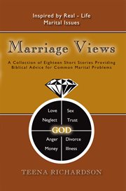 Marriage views. A Collection of Eighteen Short Stories Providing Biblical Advice for Common Marital Problems cover image cdn