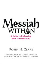 Messiah within. A Guide to Embracing Your Inner Divinity cover image cdn