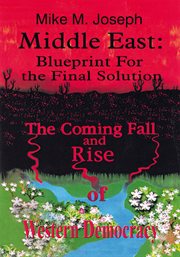 Middle east: blueprint for the final solution. The Coming Fall and Rise of Western Democracy cover image cdn