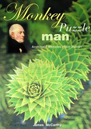Monkey puzzle man : Archibald Menzies, plant hunter cover image cdn