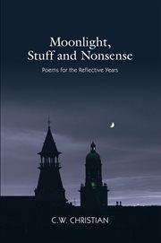 Moonlight, stuff and nonsense : poems for the reflective years cover image cdn