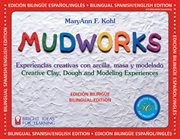 Mudworks : experiencias creativas con arcilla, masa y modelado = creative clay, dough, and modeling experiences cover image cdn
