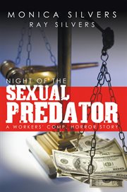 Night of the sexual predator. A Workers' Comp. Horror Story cover image cdn