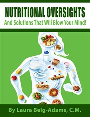 Nutritional oversights and solutions that will blow your mind! cover image cdn