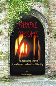 Painful passage. The Agonizing Search for Religious and Cultural Identity cover image cdn