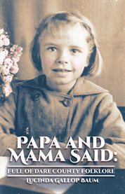 Papa and mama said. Full of Dare County Folklore cover image cdn