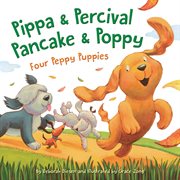 Pippa and percival, pancake and poppy. Four Peppy Puppies cover image cdn