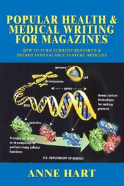 Popular health & medical writing for magazines : how to turn current research & trends into salable feature articles cover image cdn