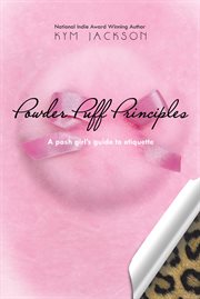 Powder puff principles. A Posh Girl'S Guide to Etiquette cover image cdn