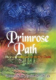Primrose path. Heaven's Road to Hell's Gate cover image cdn