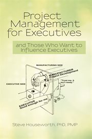Project management for executives. And Those Who Want to Influence Executives cover image cdn