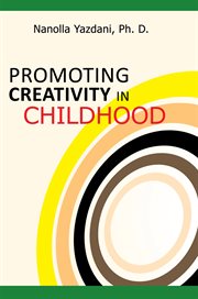 Promoting creativity in childhood : a practical guide for counselors, educators, and parents cover image cdn