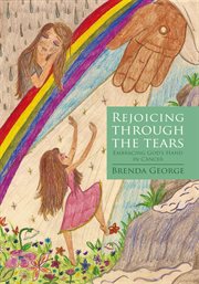 Rejoicing through the tears. Embracing God'S Hand in Cancer cover image cdn