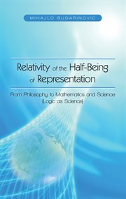 Relativity of the half-being of representation - from philosophy to mathematics and science (logi... cover image cdn