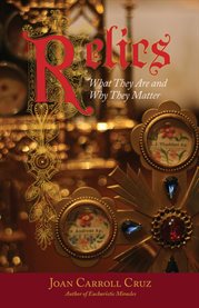 Relics : What They Are and Why They Matter cover image cdn