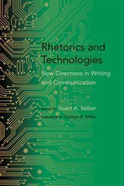 Rhetorics and technologies : new directions in writing and communication cover image cdn