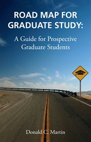 Road map for graduate study : a guide for prospective graduate students cover image cdn