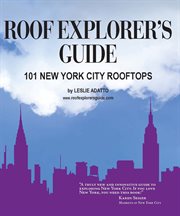 Roof explorer's guide : 101 New York City rooftops cover image cdn