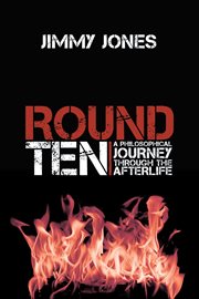 Round ten. A Philosophical Journey Through the Afterlife cover image cdn