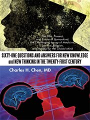Sixty-one questions and answers for new knowledge and new thinking in the twenty-first century. The Past, Present, and Future of Humankind; the Challenge Issues of Medicine, Science, Religion, and cover image cdn