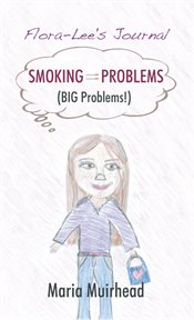 Smoking = problems big problems!. Flora-Lee's Journal cover image cdn